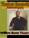 Theodore Roosevelt; An Intimate Biography